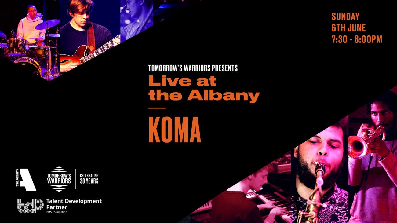 Tomorrow’s Warriors presents Live at the Albany with KOMA